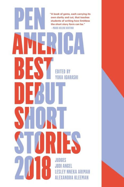 PEN America Best Debut Short Stories 2018