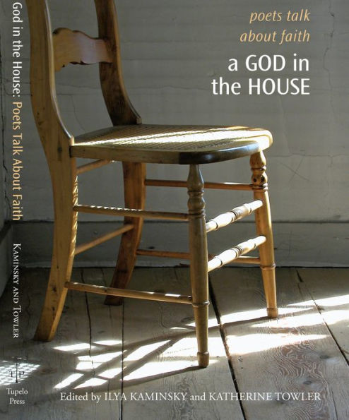 A God in the House: Poets Talk about Faith