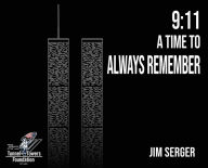 Title: 9: 11 A Time to Always Remember, Author: Jim Serger