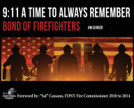 Title: 9: 11 A Time to Always Remember: Bond of Firefighters, Author: Jim Serger