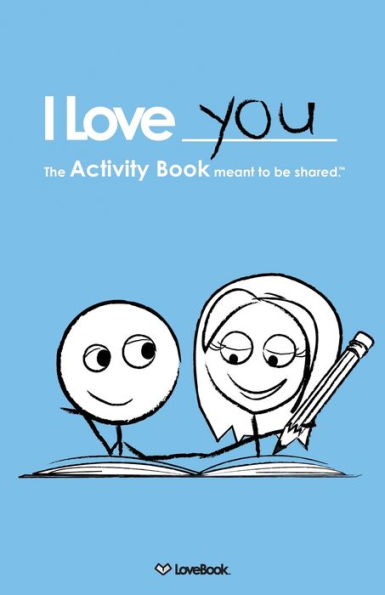 I Love You: The Activity Book Meant to Be Shared