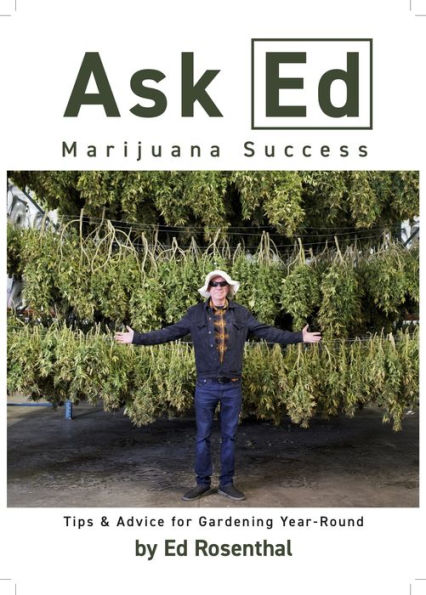 Ask Ed: Marijuana Success: Tips and Advice for Gardening Year-Round