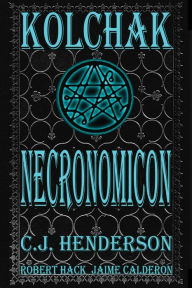 Title: Kolchak: Necronomicon, Author: C. J. Henderson