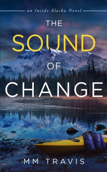 The Sound of Change: an Inside Alaska Novel