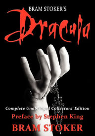 Title: Dracula: Complete Unabridged Collectors Edition with Preface by Stephen King, Author: Bram Stoker
