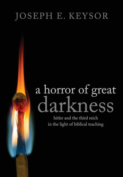 A Horror of Great Darkness: Hitler and the Third Reich Light Biblical Teaching