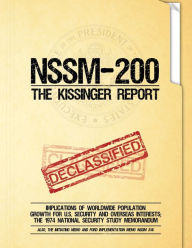 Title: NSSM 200 The Kissinger Report: Implications of Worldwide Population Growth for U.S. Security and Overseas Interests; The 1974 National Security Study Memorandum, Author: National Security Council