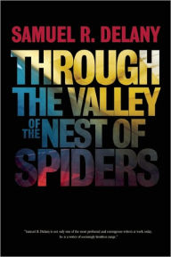 Title: Through the Valley of the Nest of Spiders, Author: Samuel R. Delany