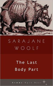 Title: The Last Body Part, Author: Sarajane Woolf