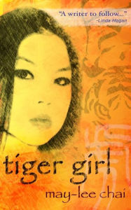 Title: Tiger Girl, Author: May-lee Chai