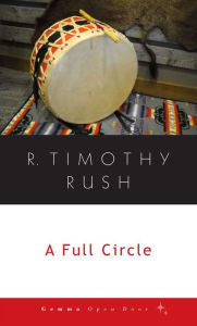 Title: A Full Circle, Author: R Timothy Rush