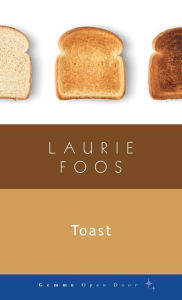 Title: Toast, Author: Laurie Foos