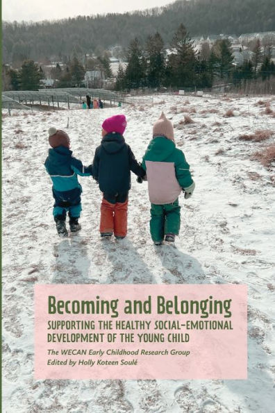 Becoming and Belonging: Supporting the Health Social-Emotional Development of the Young Child