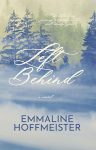 Title: Left Behind: A Christian Fiction Novel, Author: Emmaline Hoffmeister