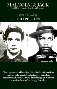 Title: Malcolm & Jack (And Other Famous American Criminals), Author: Ted Pelton