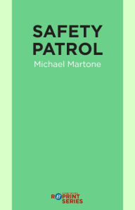 Title: Safety Patrol, Author: Michael Martone
