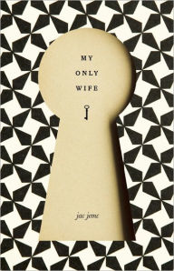 Title: My Only Wife, Author: Jac Jemc