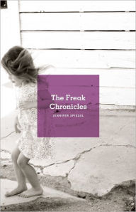 Title: The Freak Chronicles, Author: Jennifer Spiegel