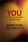 You, or The Invention of Memory