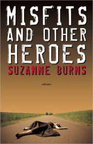 Title: Misfits and Other Heroes, Author: Suzanne Burns