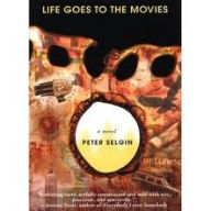 Title: Life Goes to the Movies, Author: Peter Selgin