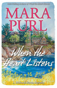 Title: When the Heart Listens: Milford-Haven Novella, Author: Mara Purl