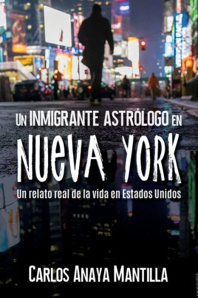 Un inmigrante astrólogo en Nueva York: Un relato real de la vida en Estados Unidos
