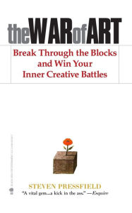 Title: The War of Art: Break Through the Blocks and Win Your Inner Creative Battles, Author: Shawn Coyne