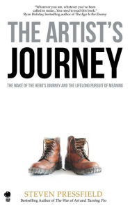 Title: The Artist's Journey: The Wake of the Hero's Journey and the Lifelong Pursuit of Meaning, Author: Steven Pressfield