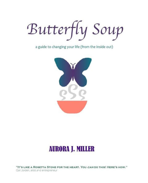 Butterfly Soup: a guide to changing your life