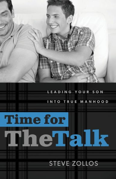 Time for the Talk: Leading Your Son Into True Manhood