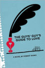 The Guys' Guy's Guide to Love