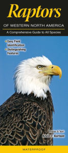 Title: Raptors of Western North America: A Guide to Common and Notable Species, Author: Kevin T. Karlson