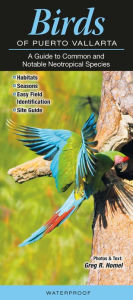 Title: Birds of Puerto Vallarta: A Guide to Common and Notable Species, Author: George L. Heinrich