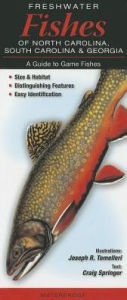 Title: Freshwater Fishes of North Carolina, South Carolina and Georgia: A Guide to Game Fishes, Author: Craig Springer