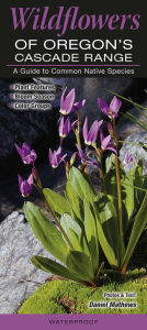 Wayside Wildflowers Of The Pacific Northwest By Dee - 