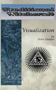 Title: Traditional Witchcraft: Visualization: Simple exercises to develop your visualization skills, Author: Peter Paddon