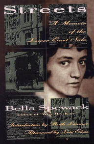 Title: Streets: A Memoir of the Lower East Side, Author: Bella Spewack