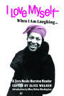 I Love Myself When I Am Laughing... And Then Again When I Am Looking Mean and Impressive: A Zora Neale Hurston Reader