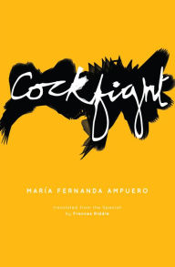 Title: Cockfight, Author: María Fernanda Ampuero