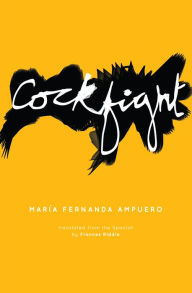 Title: Cockfight, Author: Maria Fernanda Ampuero