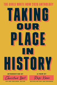 Title: Taking Our Place in History: The Girls Write Now 2020 Anthology, Author: Girls Write Now