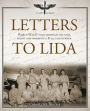 Letters to Lida: World War II Told Through the Eyes, Heart and Words of a B-29 Tail-Gunner