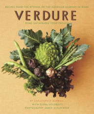 Title: Verdure: Vegetable Recipes from the Kitchen of the American Academy in Rome, Rome Sustainable Food Project, Author: Christopher Boswell