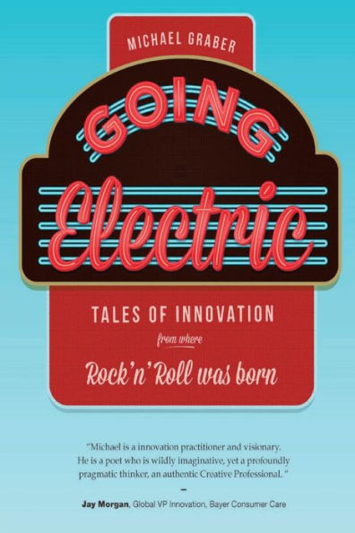 Going Electric: Tales of Innovation from where Rock 'n' Roll was Born