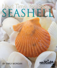 Title: Next Time You See a Seashell, Author: Emily Morgan
