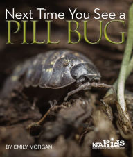 Title: Next Time You See a Pill Bug, Author: Emily Morgan