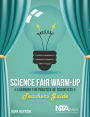 Science Fair Warm-Up, Teachers Guide: Learning the Practice of Scientists