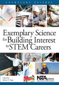 Title: Exemplary Science for Building Interest in STEM Careers, Author: Robert Yager