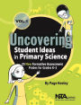 Uncovering Student Ideas in Primary Science, Volume 1: 25 New Formative Assessment Probes for Grades K-2 / Edition 1
